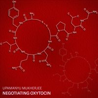 Negotiating Oxytocin by Upamanyu Mukherjee