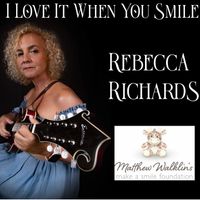 I Love it When You Smile by Rebecca Richards
