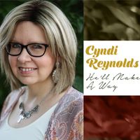 He'll Make A Way by Cyndi Reynolds