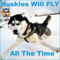 Huskies Will Fly All The Time SnoopWooF by WooFDriver