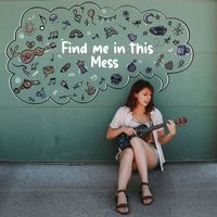 Find Me In This Mess by Jessica Lawdan