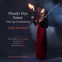 Phanki Diye Tomai (The Lap Of Falsehood) by Laila Faerman