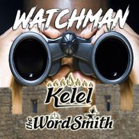 Watchman by Kel-el the Wordsmith