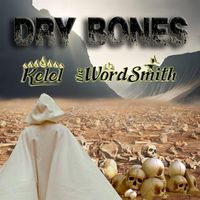 Dry Bones by Kelel the WordSmith