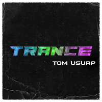 Trance by Tom Usurp