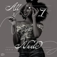All I Need (Feat. Juno) by Eddie Lee