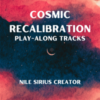 Cosmic Recalibration Play-Along Tracks by NILE SIRIUS CREATOR