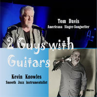 Tom Davis/Kevin Knowles: Two Guys with Guitars