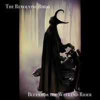 Blues for the Weekend Rider by The Revolving Birds