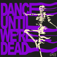 Dance Until We're Dead by Lake Drive