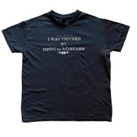 I Was Touched T-Shirt
