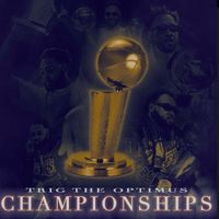 Championships by Trig The Optimus 