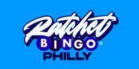 Ratchet Bingo - Philly 2