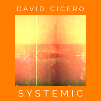 Systemic EP by David Cicero