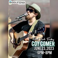 FOOD TRUCK FRIDAY presents: Coy Comer 