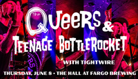 Tightwire / The Queers / TBR