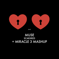 Muse (+ Miracle 3 Mashup) by Scarxred