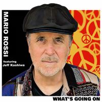 What's Going On - featuring Jeff Kashiwa by Mario Rossi