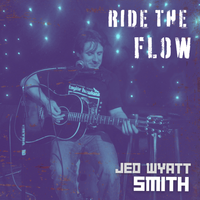 Ride the Flow by Jed Wyatt Smith