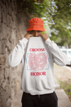 Choose Honor : Unisex Sweatshirt