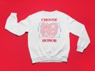 Choose Honor : Unisex Sweatshirt