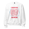 Choose Honor : Unisex Sweatshirt