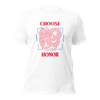 Choose Honor : Unisex Tee