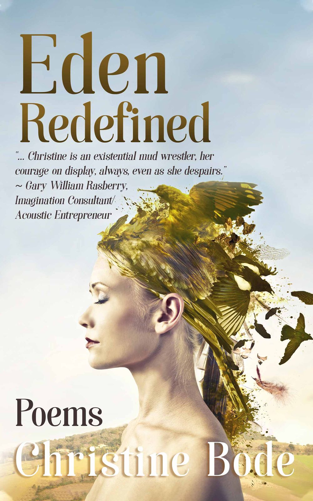 Eden Redefined, Christine Bode, poetry by Christine Bode, Canadian poetry, poetry by women, bodacious, Bodacious Copy, poetry about the human condition