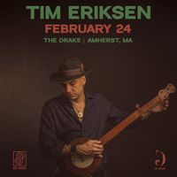 Tim Eriksen w/ special guest John Hughes