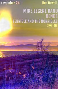 Mike Legere in Toronto w/ Bends & Terrible and the Horribles