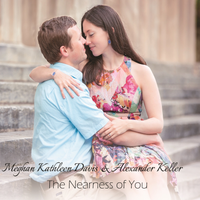 The Nearness of You by Meghan & Alex