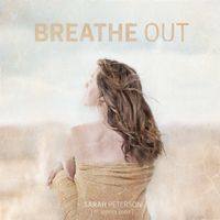 Breathe Out by Sarah Peterson (feat. Amrita Soon)