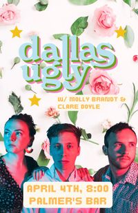 Dallas Ugly, Molly Brandt, and Clare Doyle