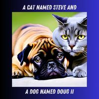 A cat named Steve and a dog named Doug II by E James Paris