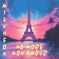No More Mon Amour by Milk N’ Fox