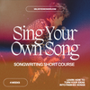 Sing Your Own Song - Online Songwriting Course