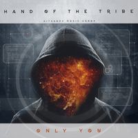 ONLY YOU by Hand Of The Tribe