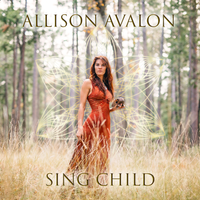 Sing Child by Allison Avalon