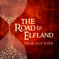The Road to Elfland by Kray Van Kirk