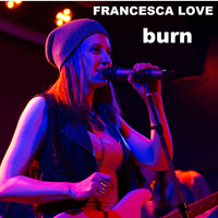 BURN by Francesca LOVE