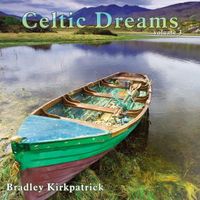Celtic Dreams Volume 3 by Bradley Kirkpatrick
