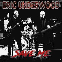 Save Me by Eric Underwood