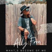 What's Become Of Me by Ally Free