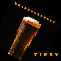 Tipsy by BrandonSonnet