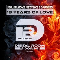 18 Years of Love by Ushuaia Boys, Nizzy Nice & DJ Rosso