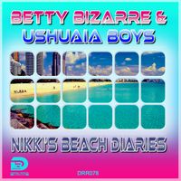 Nikki's Beach Diaries by Betty Bizarre & Ushuaia Boys