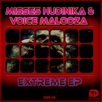 Extreme EP by Misses Hudinika & Voice Malooza