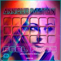 Feel Free (Ushuaia Boys Remixes) by Annique Bastian