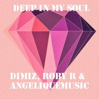 Deep In My Soul by AngeliqueMusic, Dimiz, RobyR