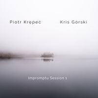 Piotr Krępeć & Kris Górski - Impromptu Session 1